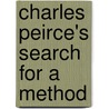 Charles Peirce's Search for a Method door William John Huggett