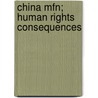 China Mfn; Human Rights Consequences by United States. Congress. Rights