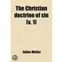Christian Doctrine Of Sin (Volume 1)