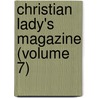 Christian Lady's Magazine (Volume 7) door Elizabeth Charlotte Elizabeth