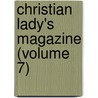 Christian Lady's Magazine (Volume 7) by Elizabeth Charlotte Elizabeth