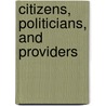 Citizens, Politicians, and Providers door Ariel Fiszbein