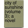City of Sunshine (Volume 3); A Novel door Alexander Allardyce