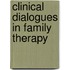 Clinical Dialogues in Family Therapy