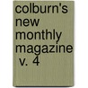 Colburn's New Monthly Magazine  V. 4 door Thomas Campbell