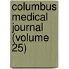 Columbus Medical Journal (Volume 25) door General Books