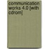 Communication Works 4.0 [with Cdrom]