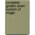 Complete Golden Dawn System Of Magic