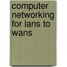 Computer Networking For Lans To Wans door Jr. Mansfield Kenneth C.
