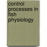 Control Processes In Fish Physiology door J.C. Rankin