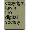 Copyright Law in the Digital Society door Tanya Frances Aplin