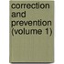 Correction and Prevention (Volume 1)