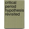 Critical Period Hypothesis Revisited door Malgorzata Jedynak