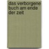 Das Verborgene Buch Am Ende Der Zeit