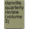 Danville Quarterly Review (Volume 3) door General Books