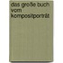 Das große Buch vom Kompositporträt