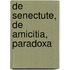 De Senectute, De Amicitia, Paradoxa