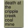 Death at the Cripple Creek Coal Mine door R.E. Fallon