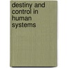 Destiny And Control In Human Systems door C.A. Muses
