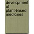 Development of Plant-Based Medicines