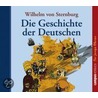 Die Geschichte Der Deutschen. door Wilhelm von Sternburg