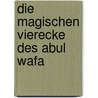 Die magischen Vierecke des Abul Wafa door Heinrich Hemme