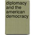 Diplomacy And The American Democracy