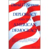 Diplomacy And The American Democracy by David D. Newsom