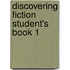 Discovering Fiction Student's Book 1