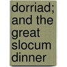 Dorriad; And The Great Slocum Dinner door Henry Bowen Anthony