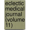 Eclectic Medical Journal (Volume 11) by General Books