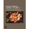 Eclectic Medical Journal (Volume 21) door Ohio State Eclectic Medical Association