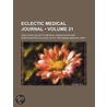 Eclectic Medical Journal (Volume 21) door Ohio State Eclectic Medical Association