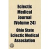 Eclectic Medical Journal (Volume 24) door Ohio State Eclectic Medical Association
