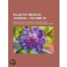 Eclectic Medical Journal (Volume 25) door Ohio State Eclectic Medical Association