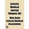 Eclectic Medical Journal (Volume 30) door Ohio State Eclectic Medical Association