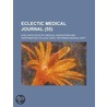 Eclectic Medical Journal (Volume 55) by General Books