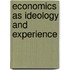 Economics As Ideology And Experience