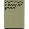 Ecotoxicology In Theory And Practice door V.E. Forbes