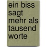 Ein Biss sagt mehr als tausend Worte by Christopher Moore