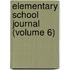 Elementary School Journal (Volume 6)