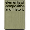 Elements Of Composition And Rhetoric door Simon Kerl