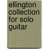 Ellington Collection For Solo Guitar