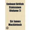 Eminent British Statesmen (Volume 7) door Robert James Mackintosh