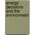 Energy Decisions and the Environment