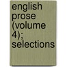 English Prose (Volume 4); Selections door Sir Henry Craik