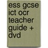 Ess Gcse Ict Ocr Teacher Guide + Dvd