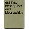 Essays, Descriptive And Biographical by Lady Grace Anne Prestwich