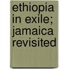 Ethiopia In Exile; Jamaica Revisited by Bessie Pullen-Burry