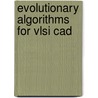 Evolutionary Algorithms For Vlsi Cad door Rolf Drechsler